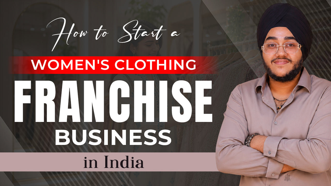 How to Start a Womens Clothing Franchise Business in India