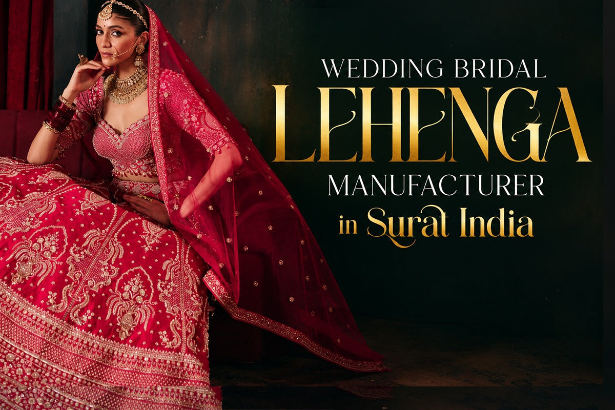 Wedding Bridal Lehenga Manufacturers in Surat India